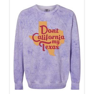 Dont California My Texas Colorblast Crewneck Sweatshirt