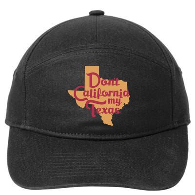 Dont California My Texas 7-Panel Snapback Hat