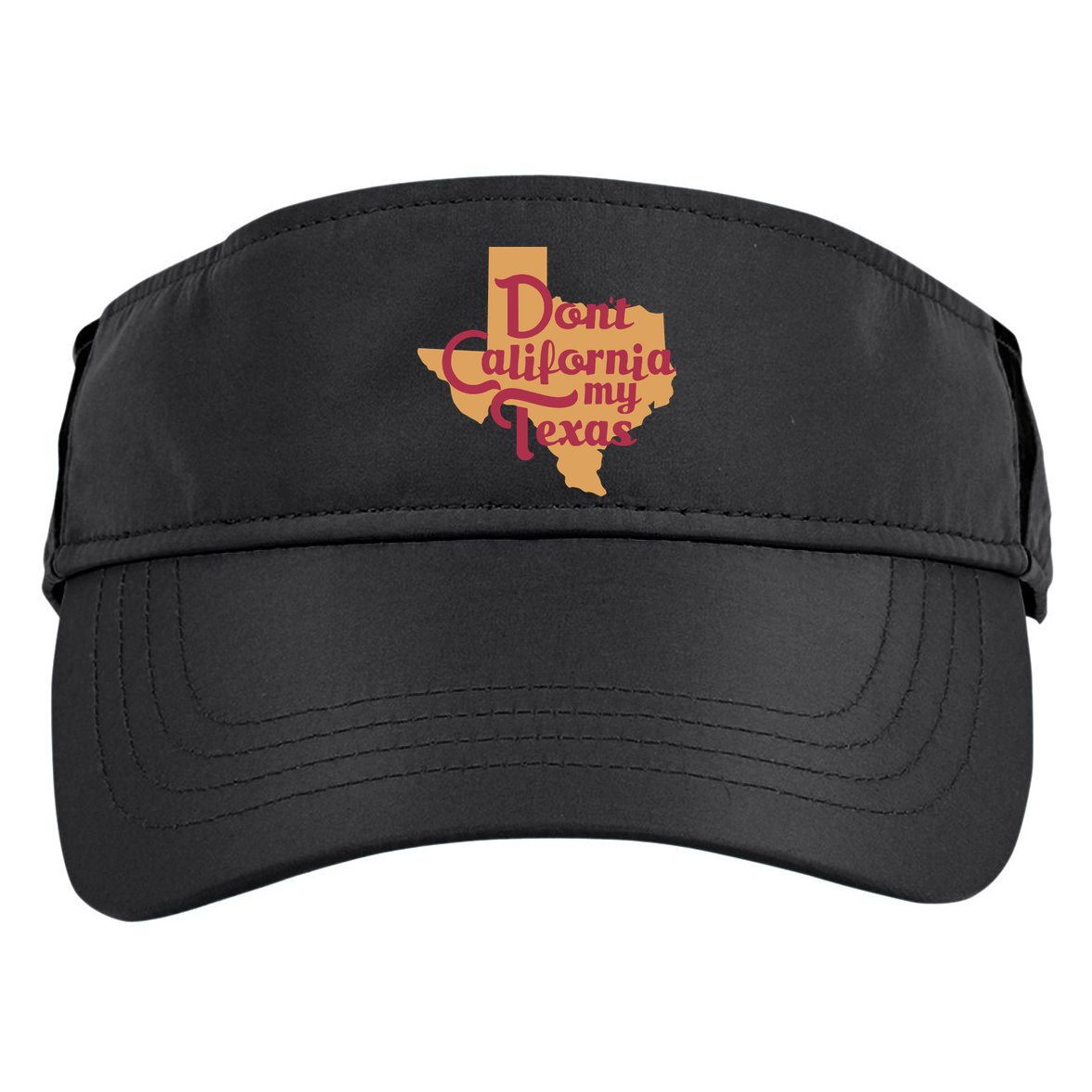 Dont California My Texas Adult Drive Performance Visor
