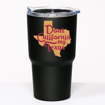 Dont California My Texas Tumbler