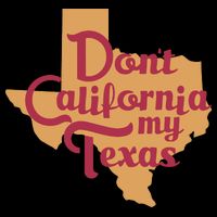 Dont California My Texas Toddler T-Shirt