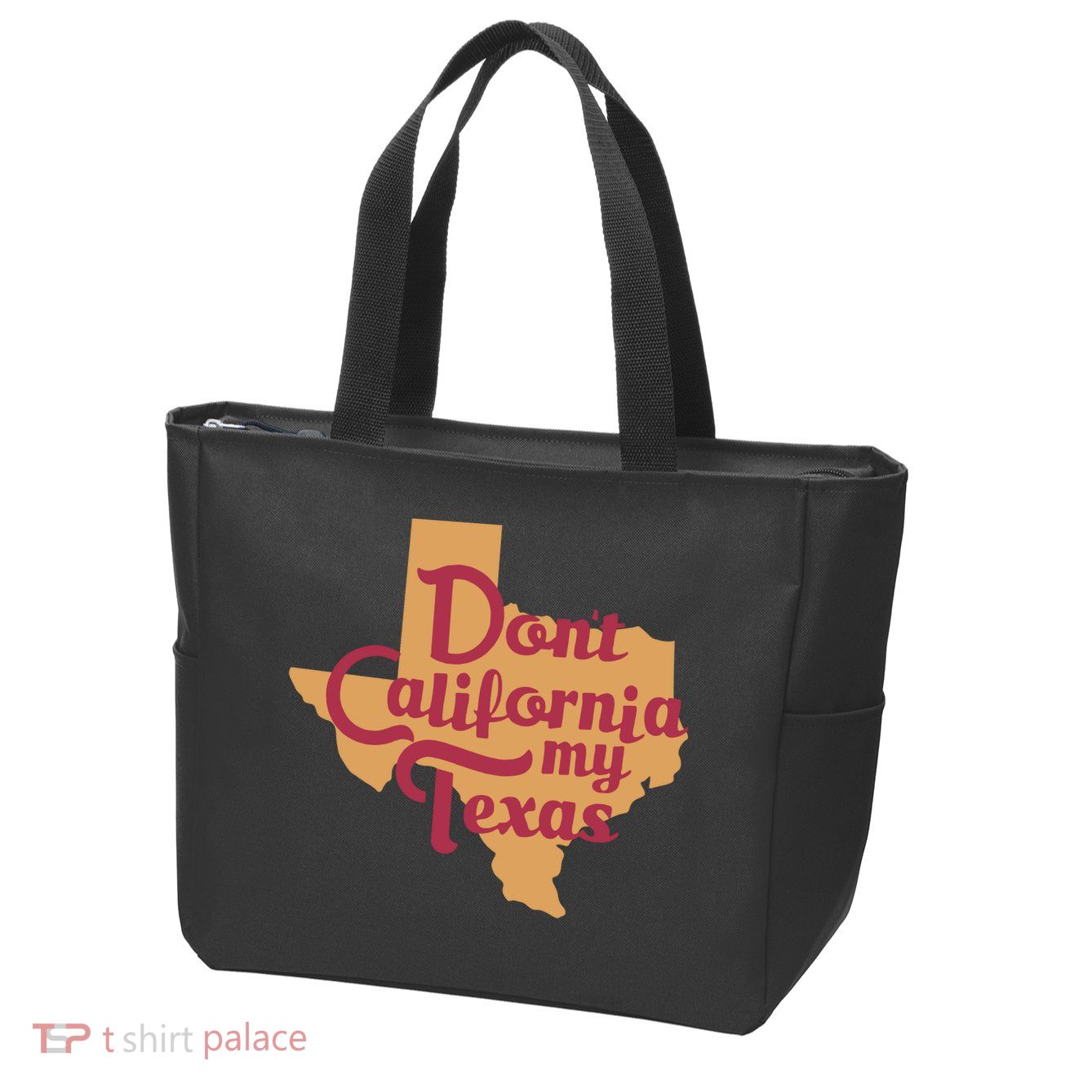 Dont California My Texas Zip Tote Bag