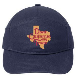 Dont California My Texas 7-Panel Snapback Hat