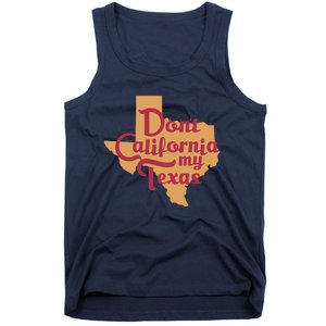 Dont California My Texas Tank Top