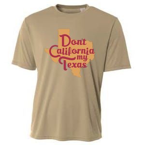 Dont California My Texas Cooling Performance Crew T-Shirt