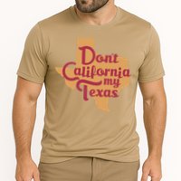 Dont California My Texas Cooling Performance Crew T-Shirt