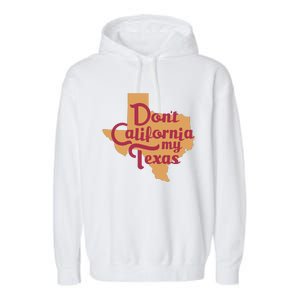 Dont California My Texas Garment-Dyed Fleece Hoodie