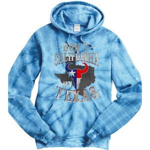 Dont California My Texas Love Texas DonT California Tie Dye Hoodie