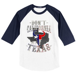 Dont California My Texas Love Texas DonT California Baseball Sleeve Shirt