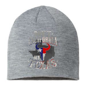 Dont California My Texas Love Texas DonT California Sustainable Beanie