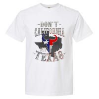 Dont California My Texas Love Texas DonT California Garment-Dyed Heavyweight T-Shirt