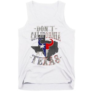 Dont California My Texas Love Texas DonT California Tank Top