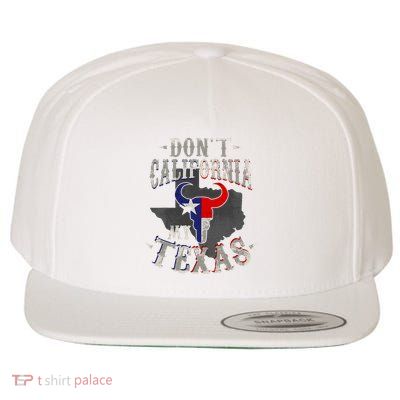 Dont California My Texas Love Texas DonT California Wool Snapback Cap