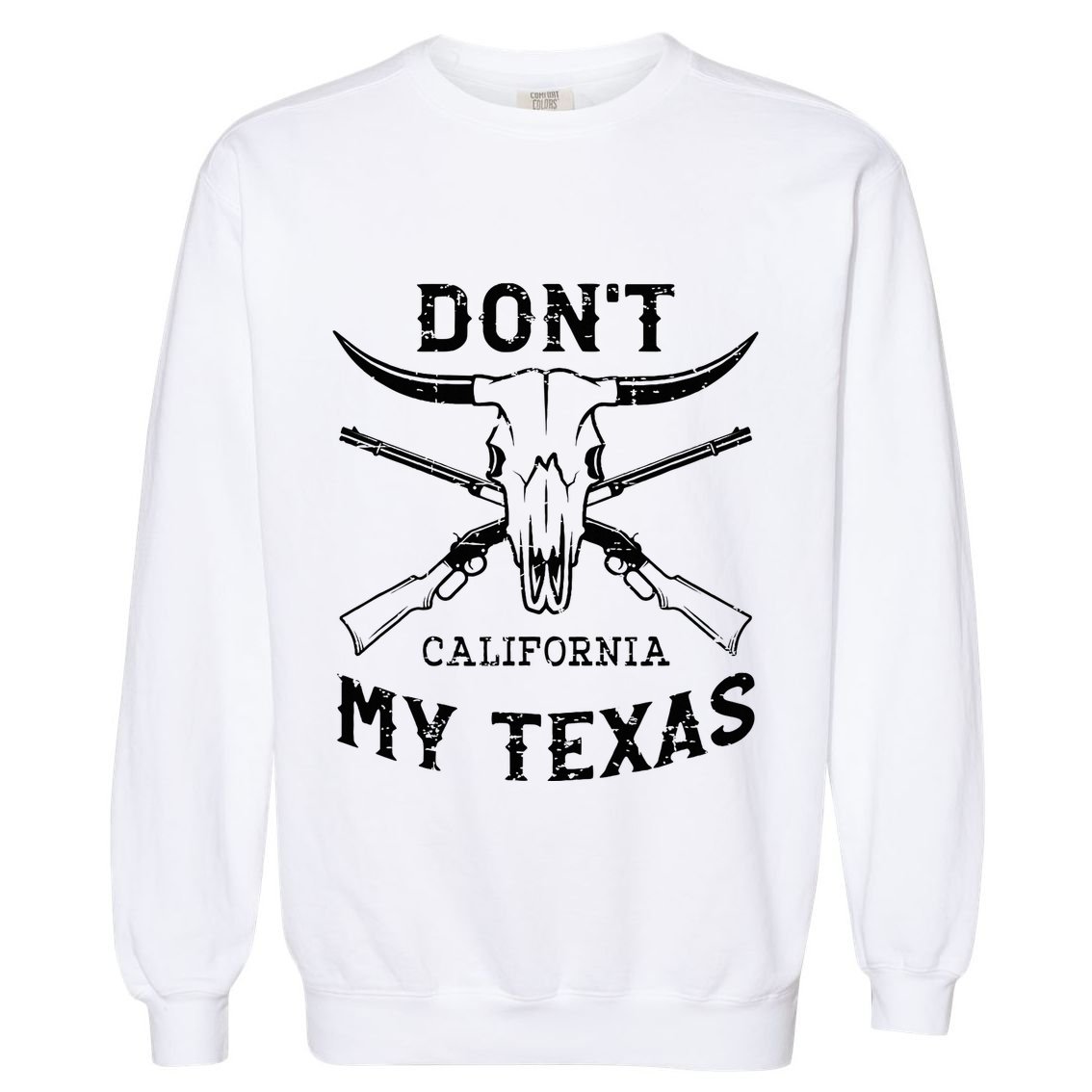 DonT California My Texas Vintage Texan Pride Gift Garment-Dyed Sweatshirt