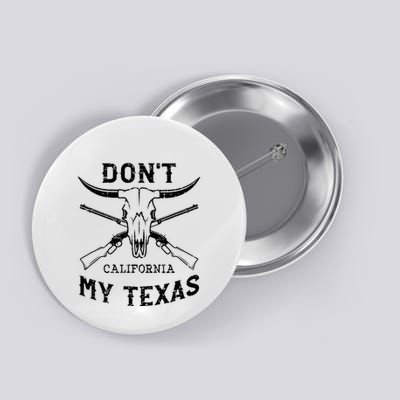 DonT California My Texas Vintage Texan Pride Gift Button