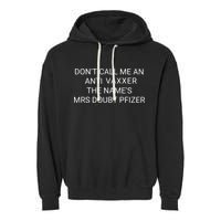 Don’T Call Me An Anti Vaxxer The Name’S Mrs Doubt Pfizer Garment-Dyed Fleece Hoodie