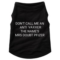Don’T Call Me An Anti Vaxxer The Name’S Mrs Doubt Pfizer Doggie Tank