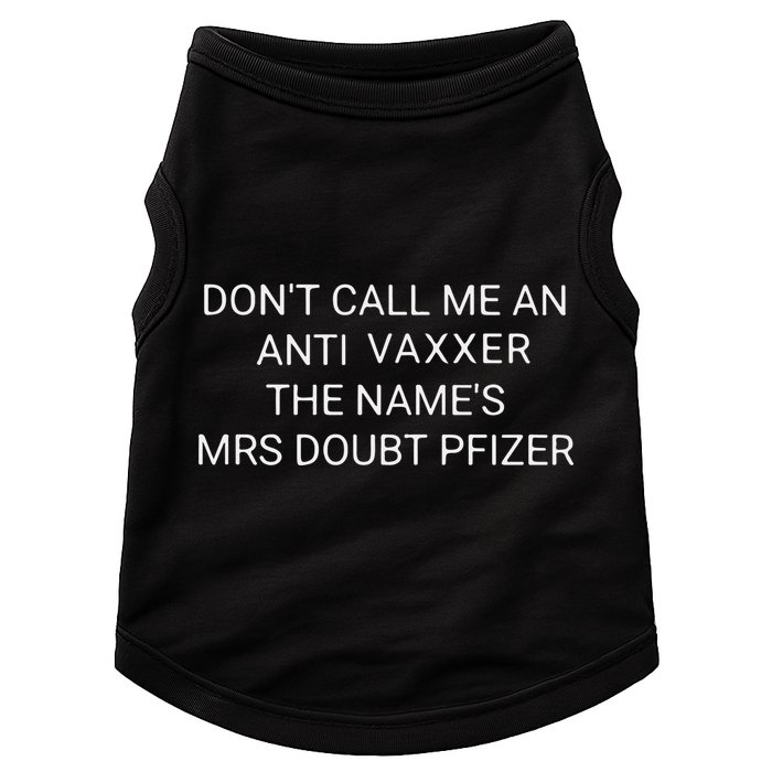 Don’T Call Me An Anti Vaxxer The Name’S Mrs Doubt Pfizer Doggie Tank