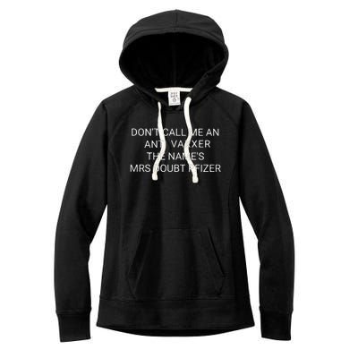 Don’T Call Me An Anti Vaxxer The Name’S Mrs Doubt Pfizer Women's Fleece Hoodie