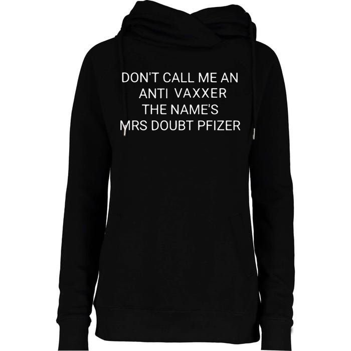 Don’T Call Me An Anti Vaxxer The Name’S Mrs Doubt Pfizer Womens Funnel Neck Pullover Hood
