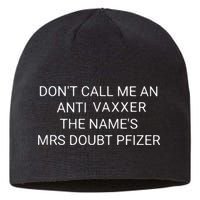 Don’T Call Me An Anti Vaxxer The Name’S Mrs Doubt Pfizer Sustainable Beanie
