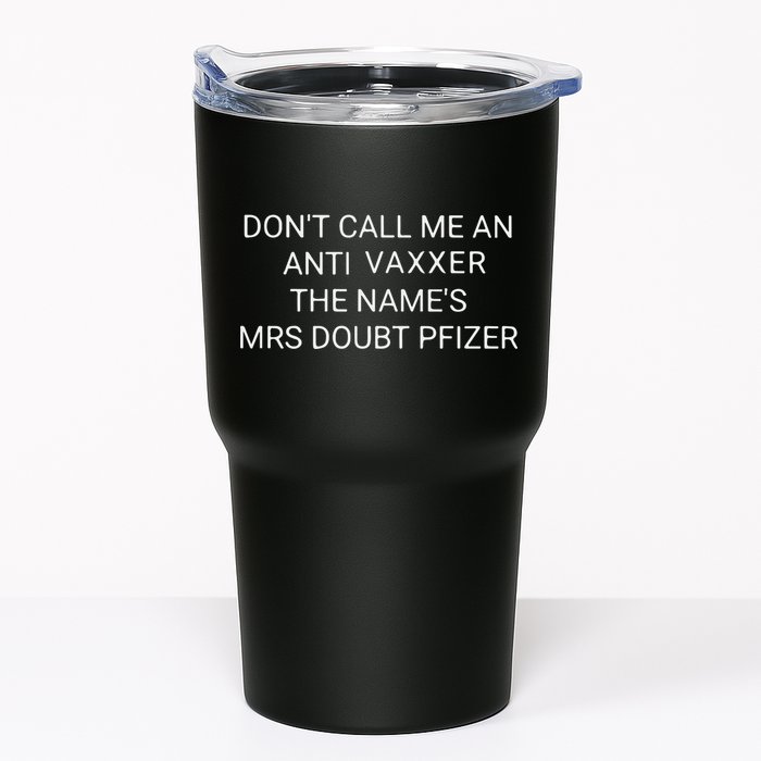 Don’T Call Me An Anti Vaxxer The Name’S Mrs Doubt Pfizer Tumbler
