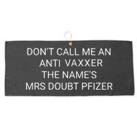 Don’T Call Me An Anti Vaxxer The Name’S Mrs Doubt Pfizer Large Microfiber Waffle Golf Towel