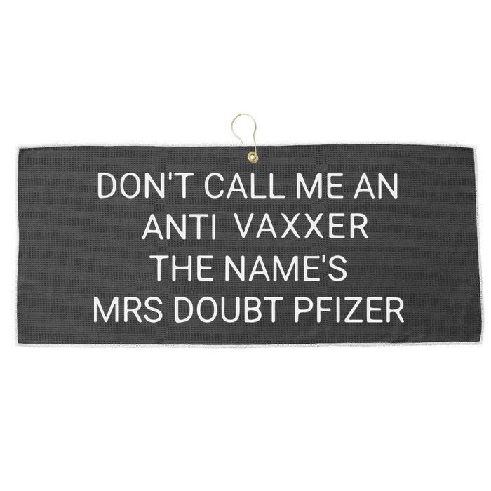 Don’T Call Me An Anti Vaxxer The Name’S Mrs Doubt Pfizer Large Microfiber Waffle Golf Towel