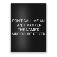 Don’T Call Me An Anti Vaxxer The Name’S Mrs Doubt Pfizer Poster