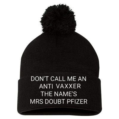 Don’T Call Me An Anti Vaxxer The Name’S Mrs Doubt Pfizer Pom Pom 12in Knit Beanie