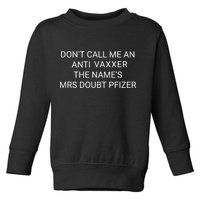 Don’T Call Me An Anti Vaxxer The Name’S Mrs Doubt Pfizer Toddler Sweatshirt