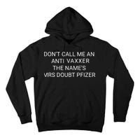 Don’T Call Me An Anti Vaxxer The Name’S Mrs Doubt Pfizer Tall Hoodie