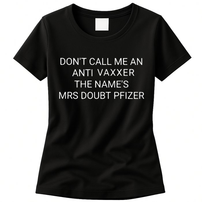 Don’T Call Me An Anti Vaxxer The Name’S Mrs Doubt Pfizer Womens T-Shirt