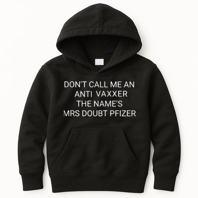Don’T Call Me An Anti Vaxxer The Name’S Mrs Doubt Pfizer Kids Hoodie