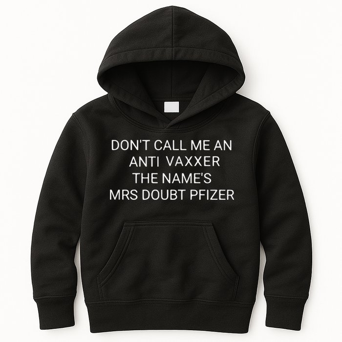 Don’T Call Me An Anti Vaxxer The Name’S Mrs Doubt Pfizer Kids Hoodie