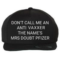 Don’T Call Me An Anti Vaxxer The Name’S Mrs Doubt Pfizer Wool Snapback Cap