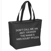 Don’T Call Me An Anti Vaxxer The Name’S Mrs Doubt Pfizer Zip Tote Bag