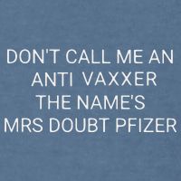 Don’T Call Me An Anti Vaxxer The Name’S Mrs Doubt Pfizer Garment-Dyed Sweatshirt