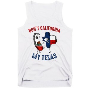 Don't California My Texas Funny Tank Top