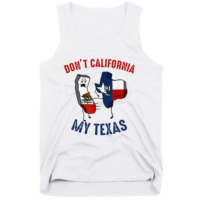 Don't California My Texas Funny Tank Top