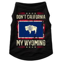 Dont California My Wyoming AntiLiberal Conservative Pride Doggie Tank