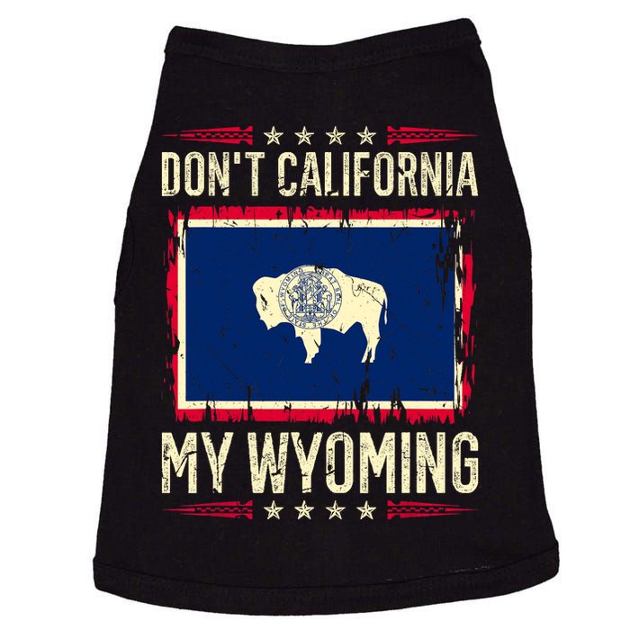 Dont California My Wyoming AntiLiberal Conservative Pride Doggie Tank