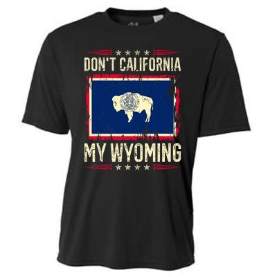 Dont California My Wyoming AntiLiberal Conservative Pride Cooling Performance Crew T-Shirt