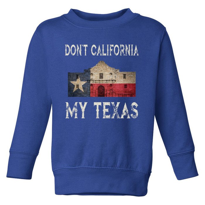 DonT California My Texas Alamo Lone Star State Flag Toddler Sweatshirt