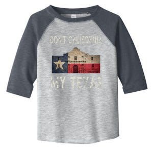 DonT California My Texas Alamo Lone Star State Flag Toddler Fine Jersey T-Shirt