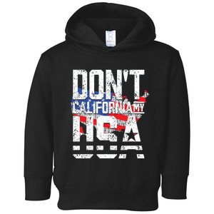 Dont California My Usa Toddler Hoodie