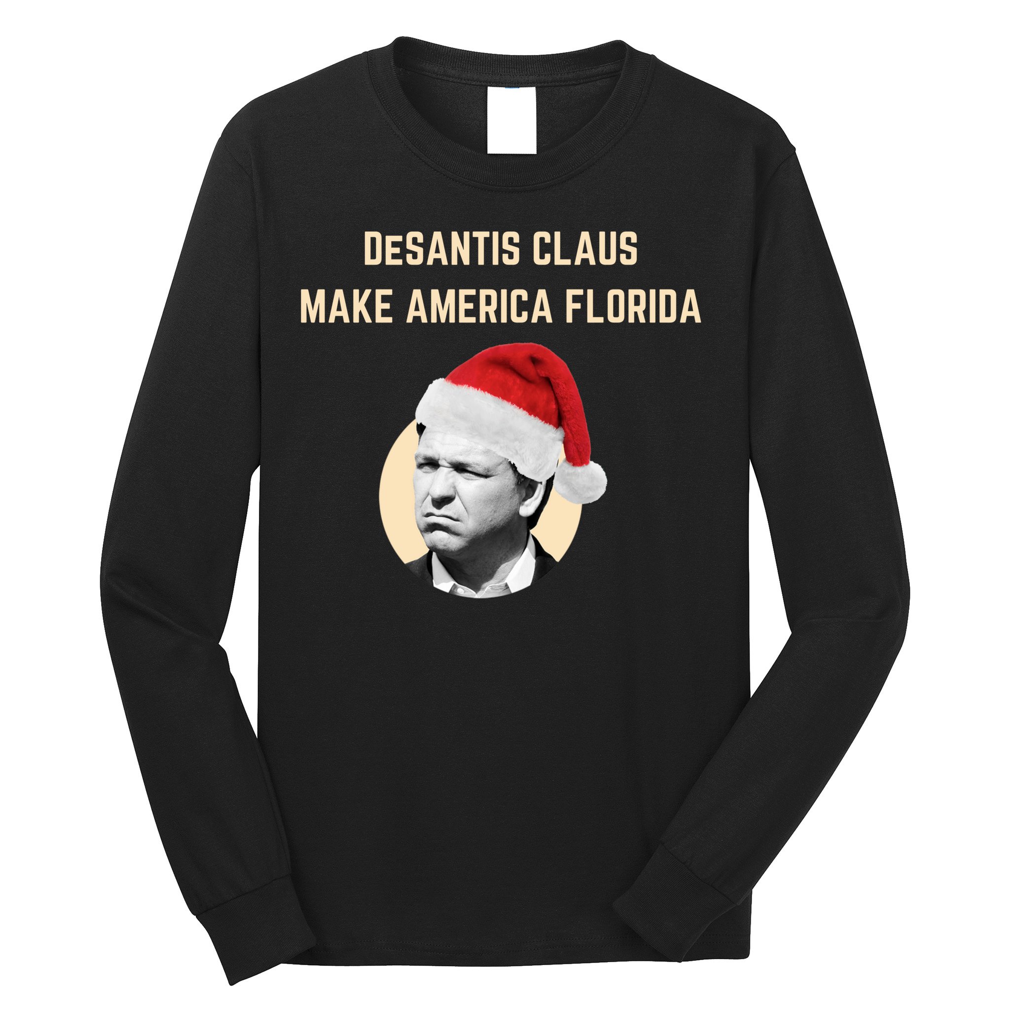 Desantis Claus Make America Florida Christmas Long Sleeve Shirt