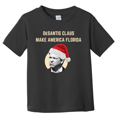 Desantis Claus Make America Florida Christmas Toddler T-Shirt