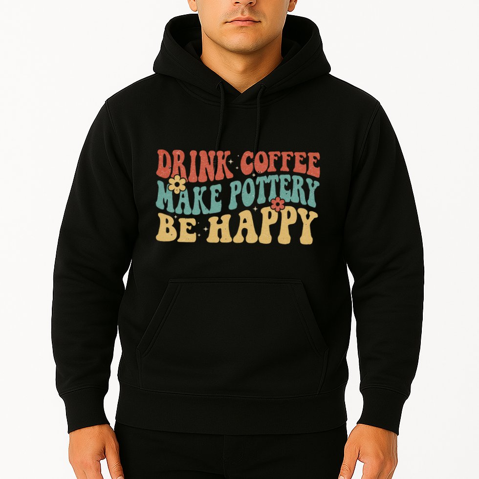 Drink Coffee Make Pottery Be Happy Groovy Pottery Artist Hoodie