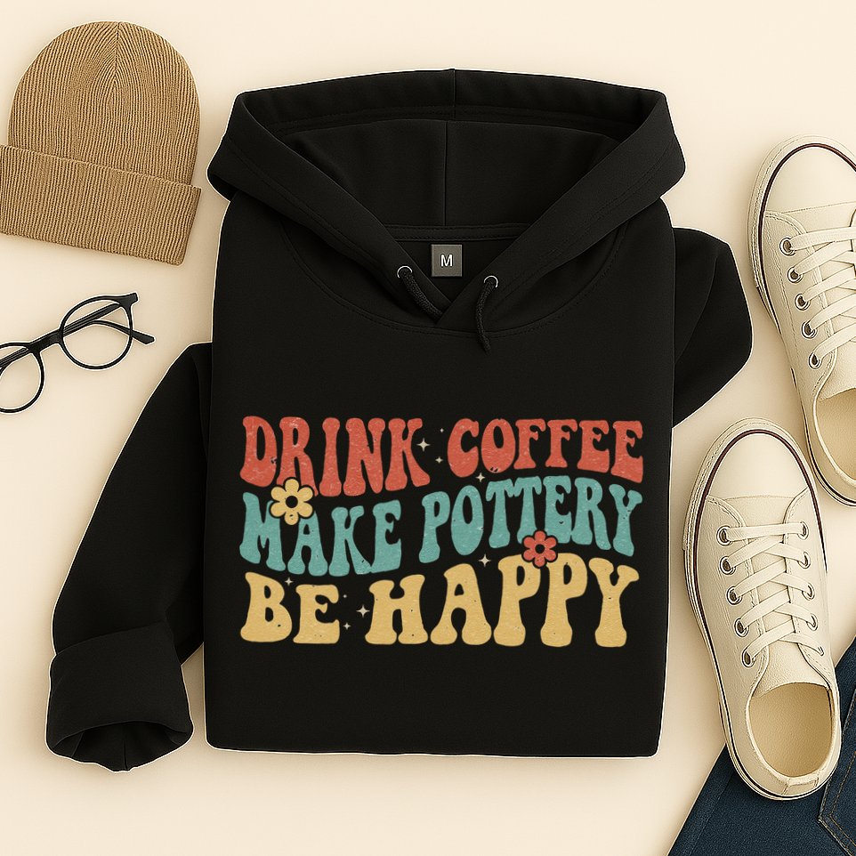 Drink Coffee Make Pottery Be Happy Groovy Pottery Artist Hoodie